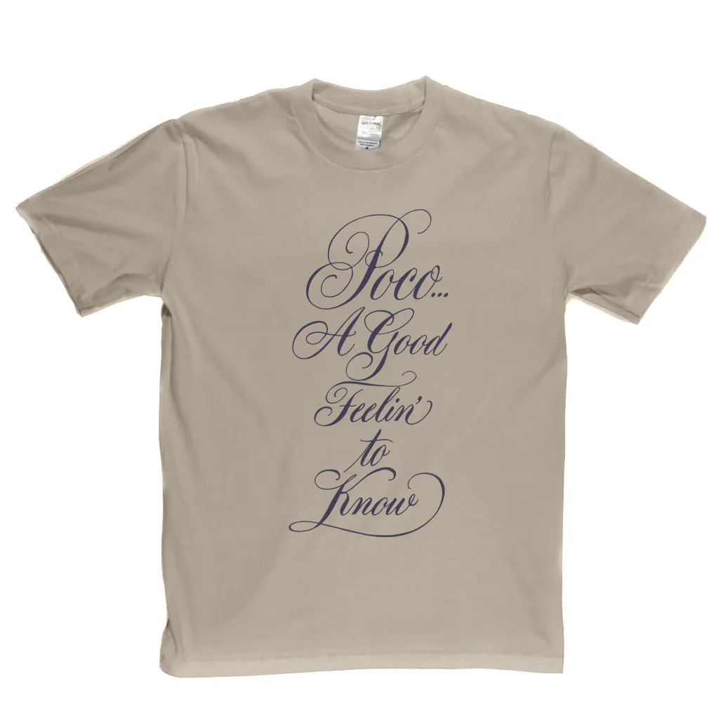 Poco A Good Feelin To Know T-Shirt
