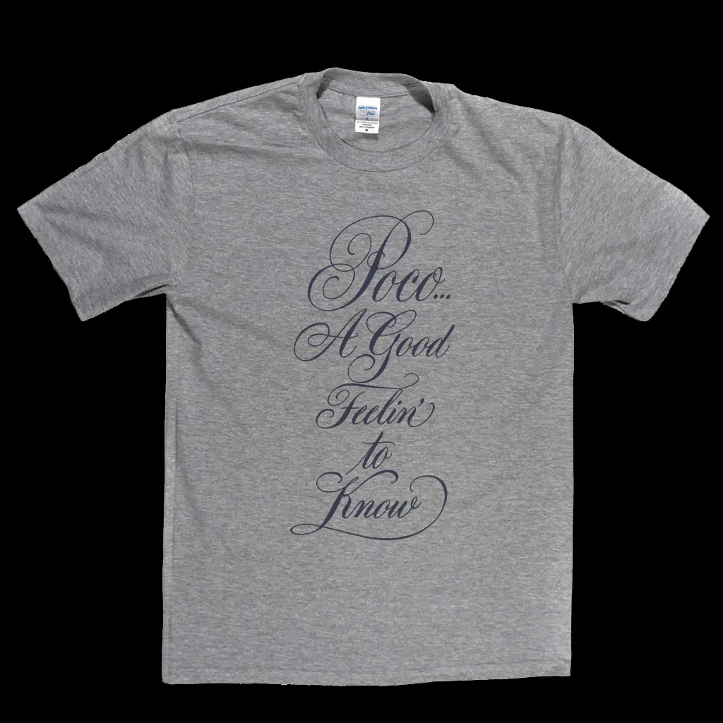 Poco A Good Feelin To Know T-Shirt