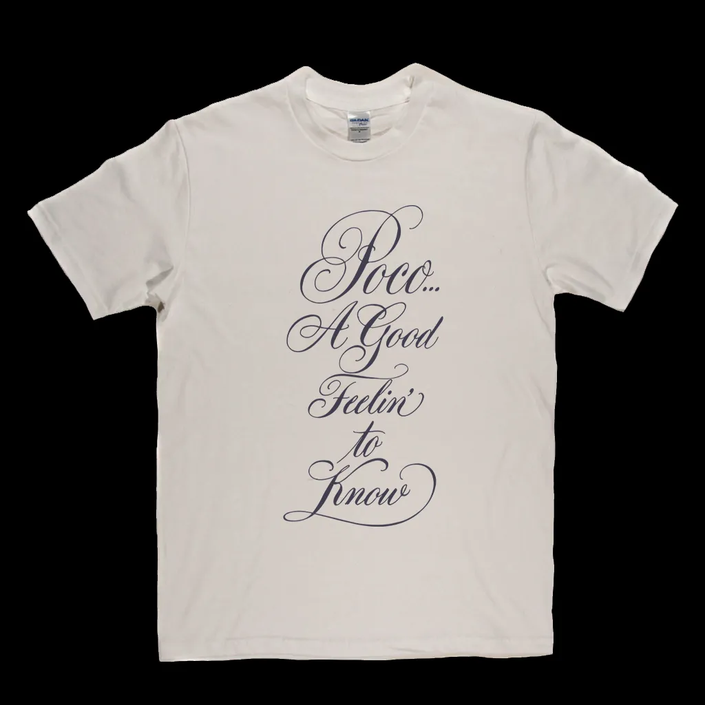 Poco A Good Feelin To Know T-Shirt
