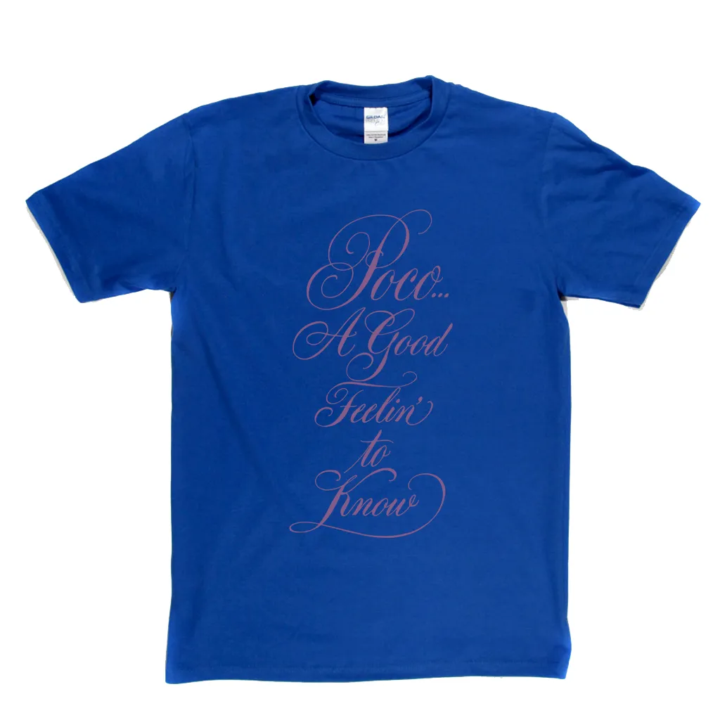 Poco A Good Feelin To Know T-Shirt